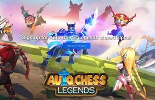 Game cờ nhân phẩm của người Việt Auto Chess Legends đã mở đăng ký chơi thử, hãy nhanh chân lên nào