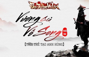 Cuối cùng Đại Đường Võ Lâm đã lên đến thời đại “Vương Giả Vô Song”