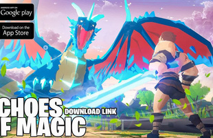 Phiêu lưu vào thế giới giả tưởng đầy hấp dẫn của tựa game mới: Echoes Of Magic