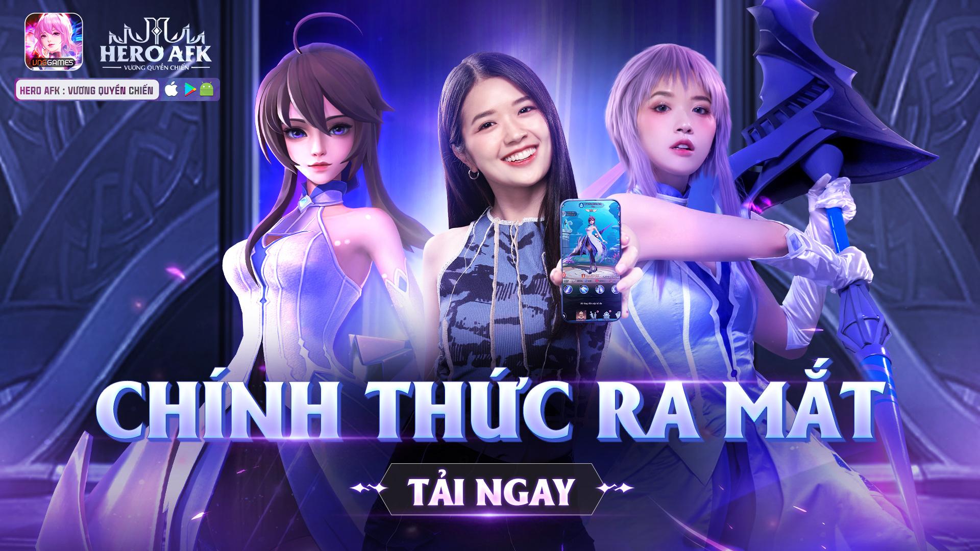 Hero AFK Vương Quyền Chiến chính thức ra mắt sáng nay 25/05