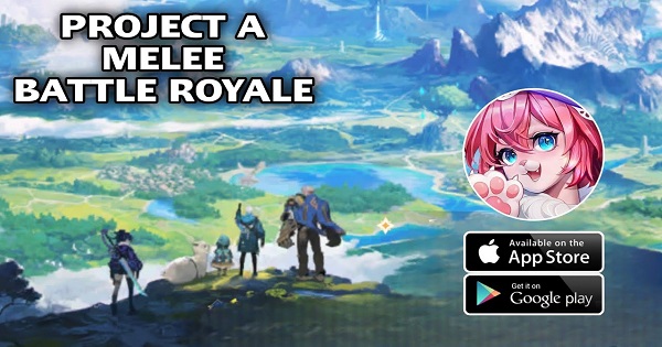 Project A: Melee Battle Royale – Cuộc chiến sinh tồn pha trộn giữa giả tưởng thời trung cổ và công nghệ tương lai