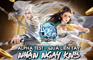 Long Kiếm Cửu Châu - tung link tải cho phép người chơi trải nghiệm phiên bản Alpha Test