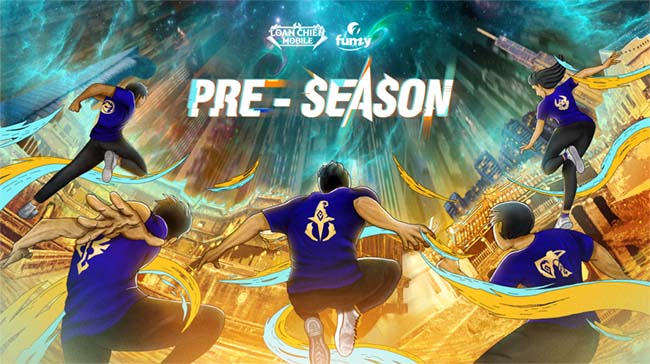 Pre-Season Loạn Chiến Mobile: Cơ hội biến giấc mơ trở thành tuyển thủ thể thao điện tử chuyên nghiệp thành hiện thực