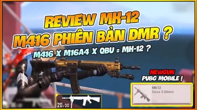 Thông tin chi tiết về MK12-Khẩu DMR cực hay trong PUBG Mobile