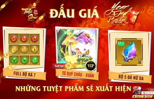 SỐC: Không định giá nổi các vật phẩm đấu giá của Thục Sơn Kỳ Hiệp Mobile cuối tuần này, đại gia Sài Thành liệu có làm nên kỳ tích?