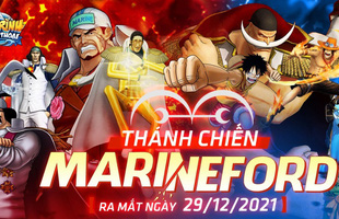 Hải Trình Huyền Thoại tung Big Update Thánh Chiến Marine Ford vào 29/12: