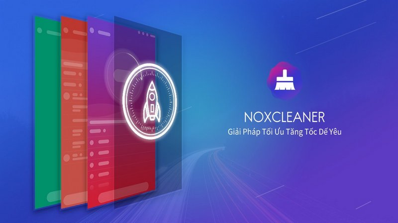 Vĩnh biệt lag giật trên Android ngay trong chớp mắt với NoxCleaner