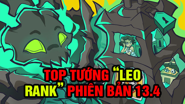 LMHT: Top tướng leo rank hiệu quả phiên bản 13.4