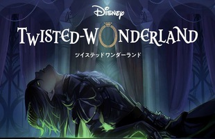 Disney Twisted-Wonderland: Game mobile cổ tích mới mẻ vô cùng hấp dẫn