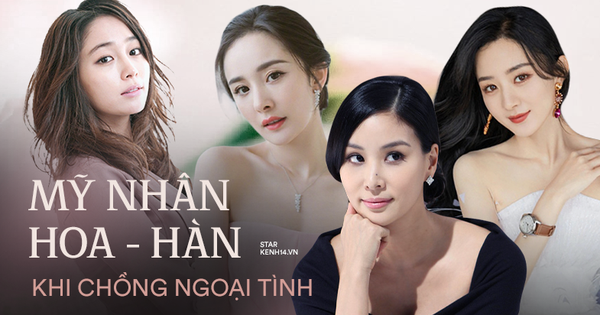 Sao nữ Hoa - Hàn phản ứng đối lập khi chồng ngoại tình: Triệu Lệ Dĩnh - Dương Mịch gây sốc, mỹ nhân Vườn Sao Băng quá khó hiểu