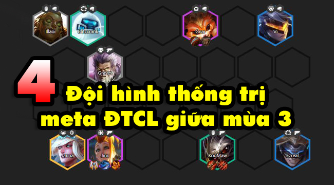 Đấu Trường Chân Lý: TOP 4 đội hình sẽ thống trị meta giữa mùa 3 sau Big update khổng lồ