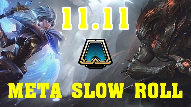 Đấu Trường Chân Lý 11.11: Thay vì rush cấp, meta chuyển sang slow roll đến không còn cái nịt