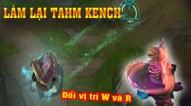 LMHT: Tỉ lệ thắng quá thê thảm, Riot Games quyết làm lại Tahm Kench