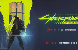 Chưa phát hành chính thức, Cyberpunk 2077 đã được chuyển thể thành phim bom tấn trên Netflix