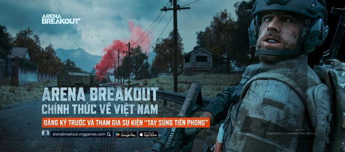 Arena Breakout VNG tựa game FPS đầy hấp dẫn sắp phát hành tại Việt Nam