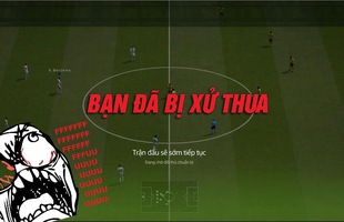 FIFA ONLINE 4 đang khiến game thủ 'phát điên' với việc bị xử thua vô lý đùng đùng