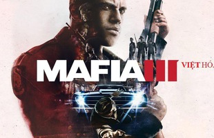 Tin vui cho game thủ: Bom tấn Mafia III chuẩn bị ra mắt bản Việt hóa hoàn chỉnh