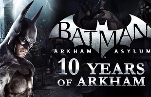 Nhân kỷ niệm 10 năm Batman Arkham ra đời, Rocksteady Studios gửi thông điệp cảm ơn đến game thủ