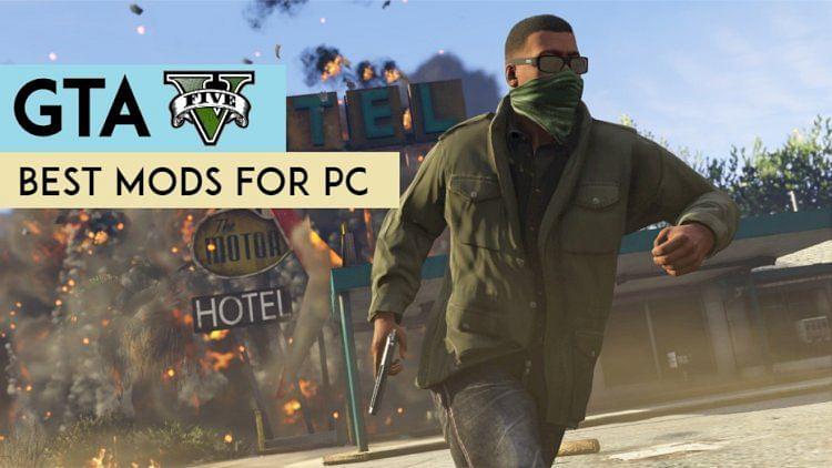 Top 5 bản MOD cho GTA V hay nhất trong lịch sử