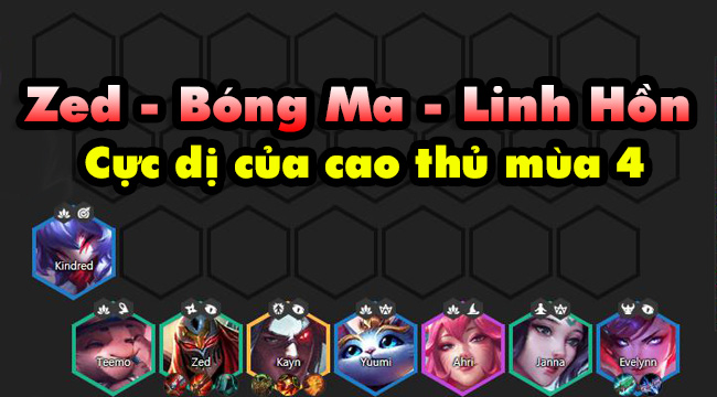 DTCL mùa 4: Hướng dẫn đội hình Zed Bóng Ma – Linh Hồn cực dị