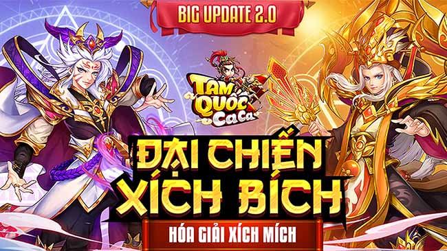 Nhân Big Update 2.0 “Đại Chiến Xích Bích”, Tam Quốc Ca Ca tặng 888 giftcode khủng