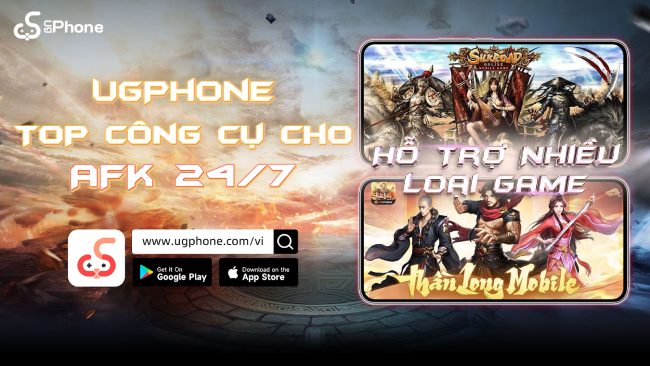 TOP Công Cụ Cho AFK Không Gián Đoạn 24/7 – UgPhone - CỘNG ĐỒNG