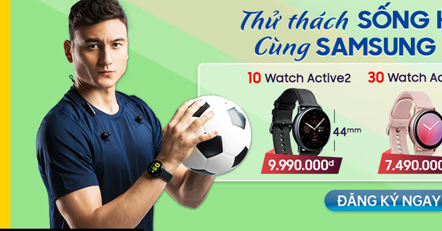 Mỗi ngày 6.000 bước chân, vừa khoẻ mạnh, vừa có cơ hội “rinh” Galaxy Watch Active2