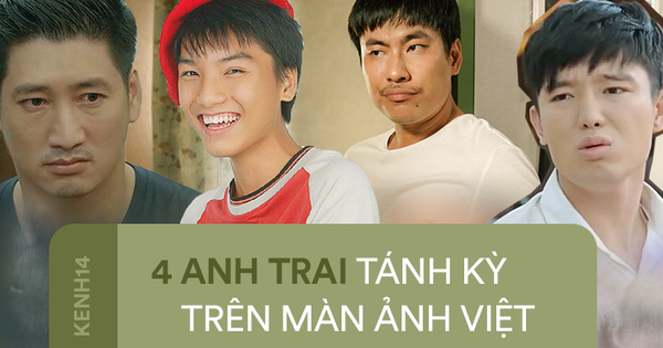 4 anh trai tánh kỳ trên màn ảnh Việt: 