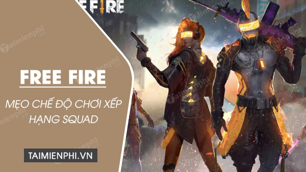 Khám phá 5 nhân vật hàng đầu nên sử dụng khi chơi Clash Squad được xếp hạng trong Free Fire