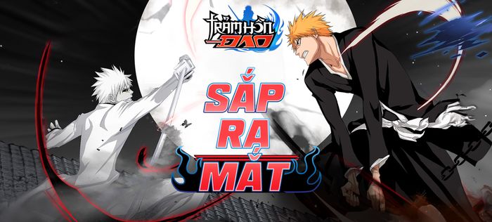 Trảm Hồn Đao Mobile game nhập vai chủ đề Bleach sắp ra mắt