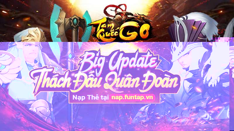 Tam Quốc GO tặng Giftcode khủng mừng Big Update phiên bản Tranh Bá Quân Đoàn