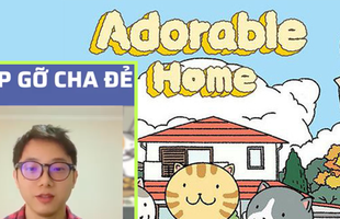 “Cha đẻ” Adorable Home lộ diện: Khẳng định rất bất ngờ vì game đầu tiên lập trình đã được nhiều người yêu thích