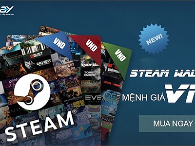 Game thủ nên mua thẻ Steam Wallet mệnh giá VNĐ ở đâu để tiết kiệm nhất ???