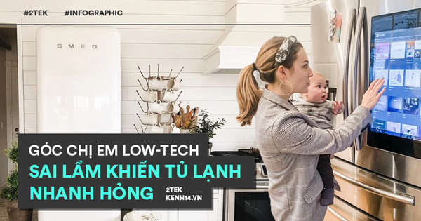 Góc chị em low-tech: 7 sai lầm phổ biến khiến tủ lạnh nhanh hỏng