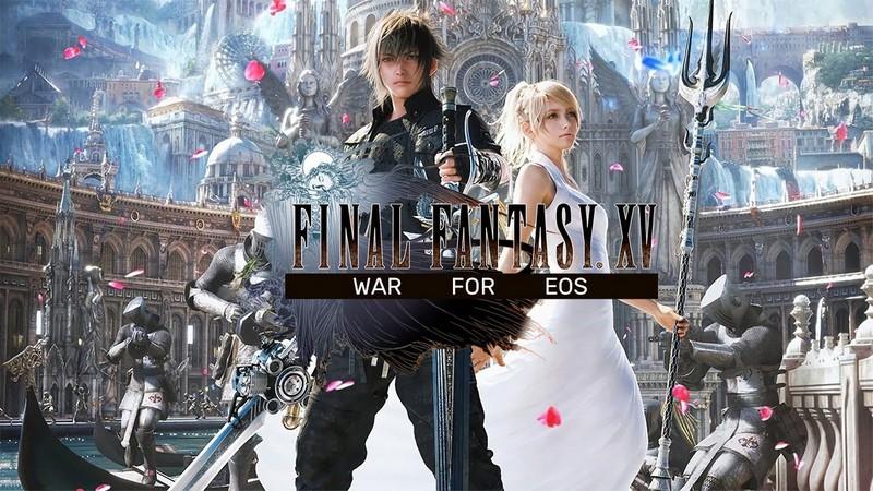 Final Fantasy XV War for Eos - Hậu bản Final Fantasy mở truy cập sớm cho Android