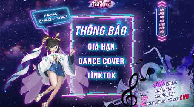 HOT: Sự kiện Dance Cover Tìnktok được gia hạn đến hết tháng 05, rộng cửa nhận 15000 KNB và vật phẩm quý hiếm