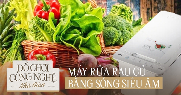 Chi 30 triệu đồng mua máy rửa rau củ bằng sóng siêu âm, đắt đỏ nhưng chứng tỏ 