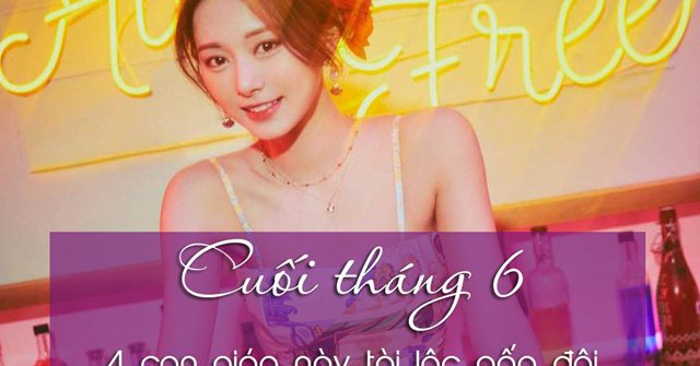 Cuối tháng 6, 4 con giáp này tài lộc gấp đôi, cuộc sống hạnh phúc