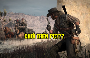 ‘GTA Viễn Tây’ có bản Remastered trên PC, CPU bình dân khó max setting