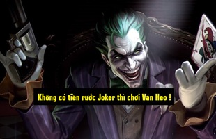 Liên Quân Mobile: Game thủ khuyên nhau không nên mua Joker “ngay và luôn”, để dành vàng sau 2 tuần nhé!!