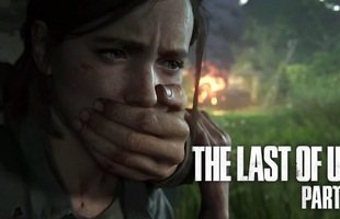 Đếm ngược ngày ra mắt siêu phẩm: The Last Of Us 2