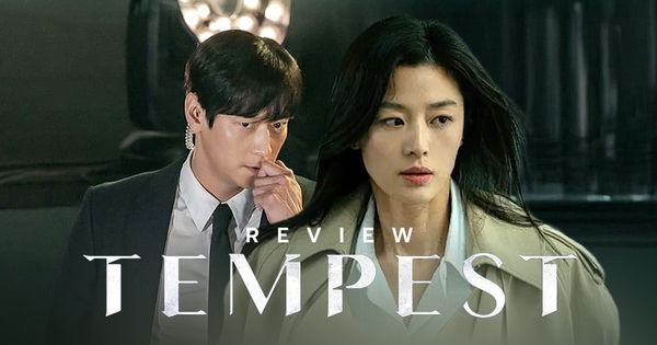 Tempest: Bom tấn dư tiền thiếu cảm xúc của Jeon Ji Hyun và Kang Dong Won