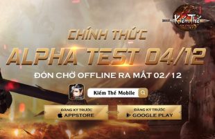 Kiếm Thế Mobile chính thức ấn định Alpha Test vào ngày 04/12