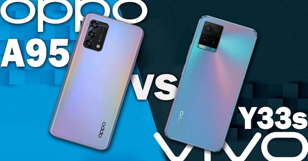Cùng giá 7 triệu đồng, Vivo Y33s và Oppo A95 khác gì nhau?