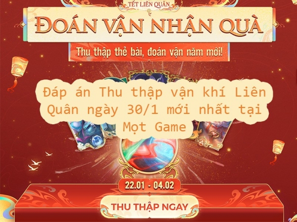 Đáp án Thu thập vận khí Liên Quân ngày 30/1 mới nhất