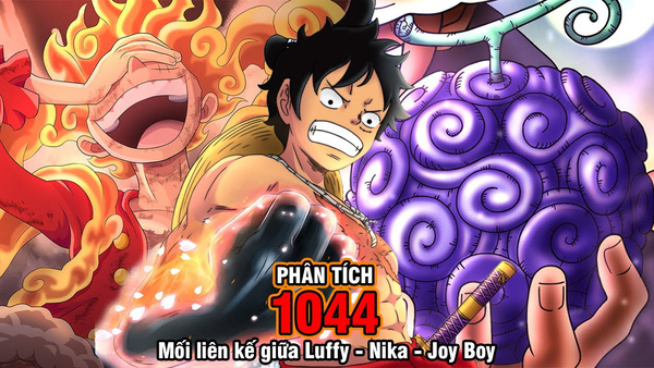 One Piece: Mối liên hệ giữa Luffy - Nika - Joy Boy sau khi thức tỉnh trái ác quỷ