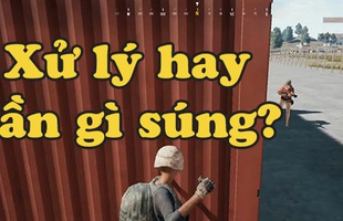 Không có khẩu súng nào trong tay, game thủ PUBG Việt này vẫn dễ dàng hạ liên tiếp 4 kẻ địch