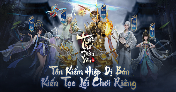 Đón chờ tựa game tân kiếm hiệp dị bản Tuyệt Thế Trảm Yêu Kí sắp ra mắt