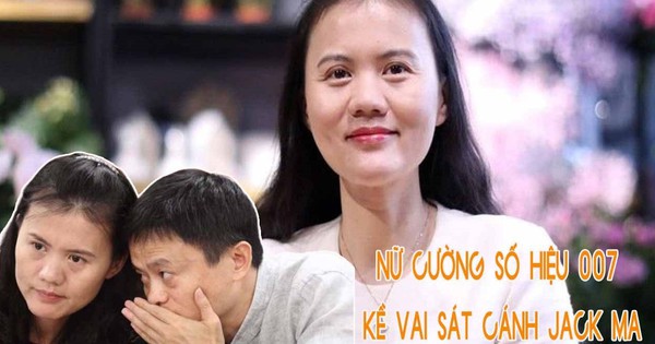 Truyền kỳ về nữ cường số hiệu 007 kề vai sát cánh Jack Ma: 28 tuổi đồng hành cùng Alibaba, việc khó đến tay giải quyết bằng 200% công lực‏