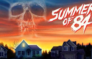 Summer of 84, bộ phim kinh dị đầy hồi hộp về tuổi trưởng thành bạn không nên bỏ lỡ